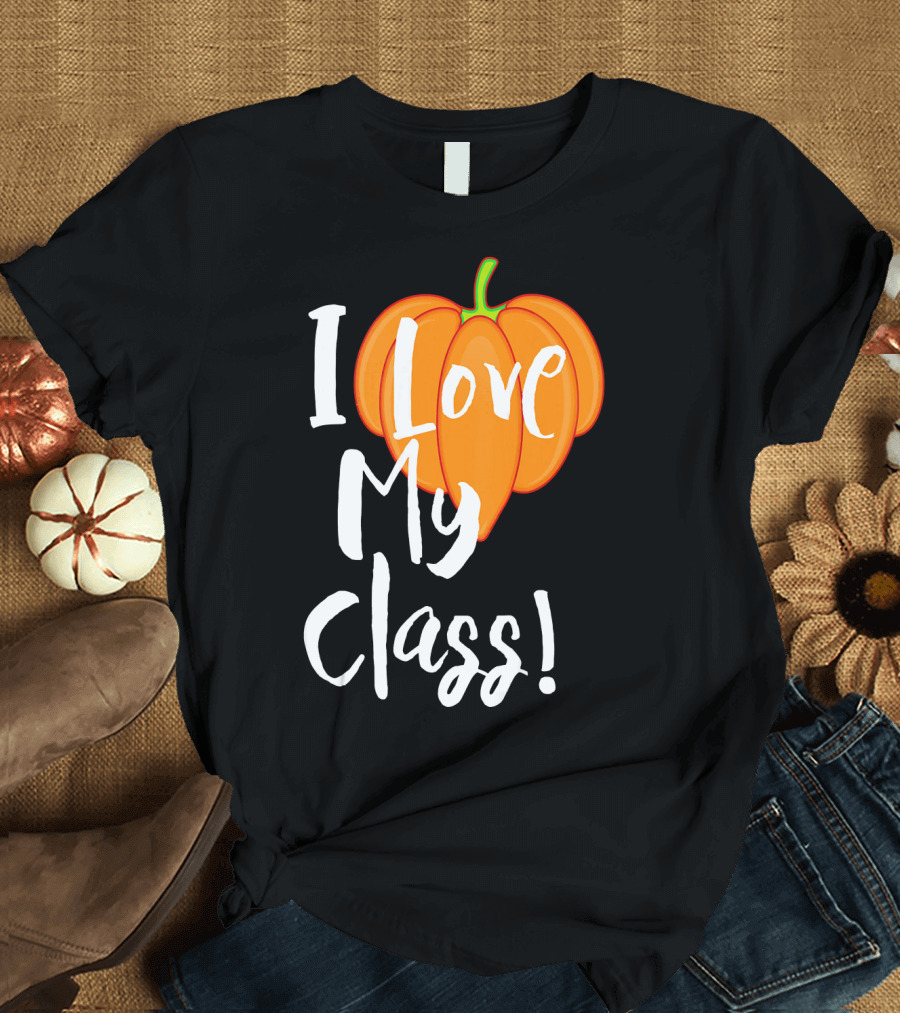 I Love My Class Pumpkin Fall Halloween T-Shirt