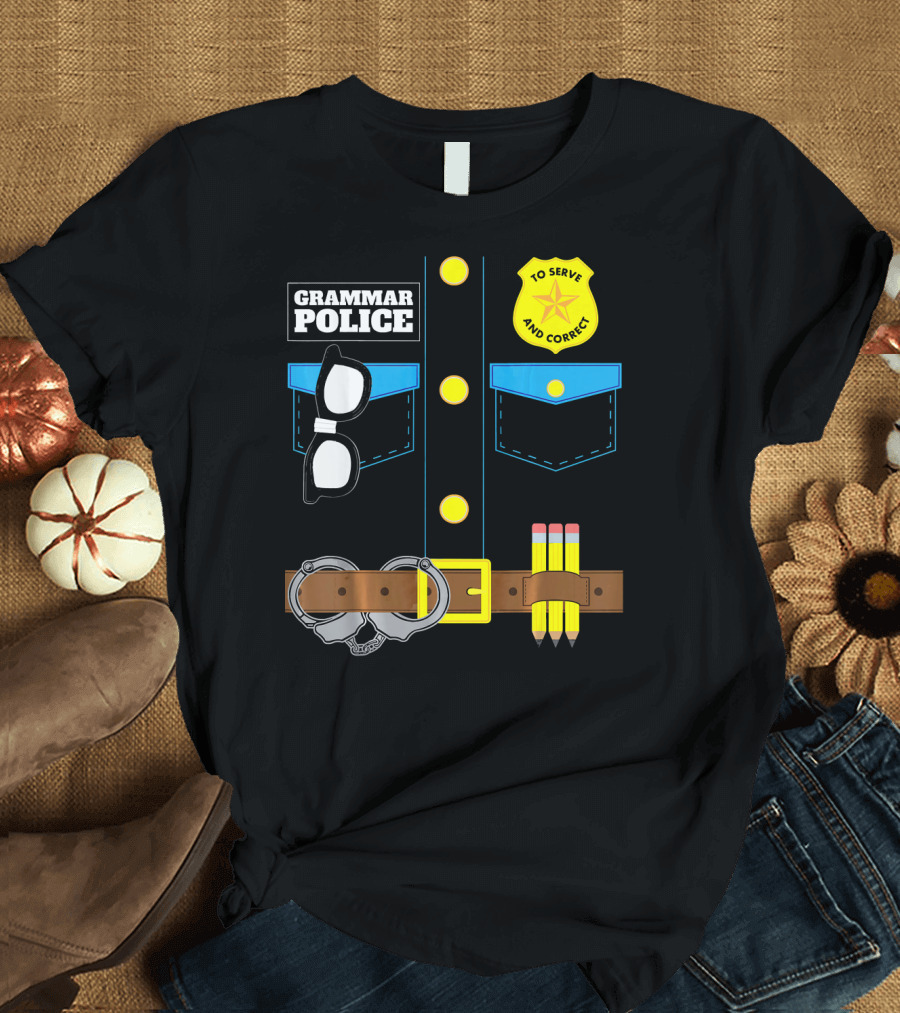 Grammar Police To Serve and Correct Badge and Belt with Handcuffs and Pencils T-Shirt