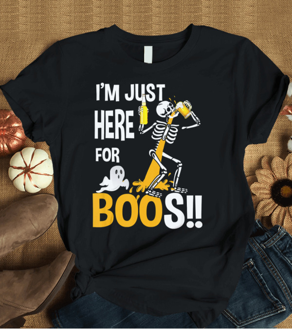 T-Shirt: I'm Just Here for the BOOs Skeleton Drinking Ghost T-Shirt I'm Just Here for the BOOs Skeleton Drinking Ghost T-Shirt