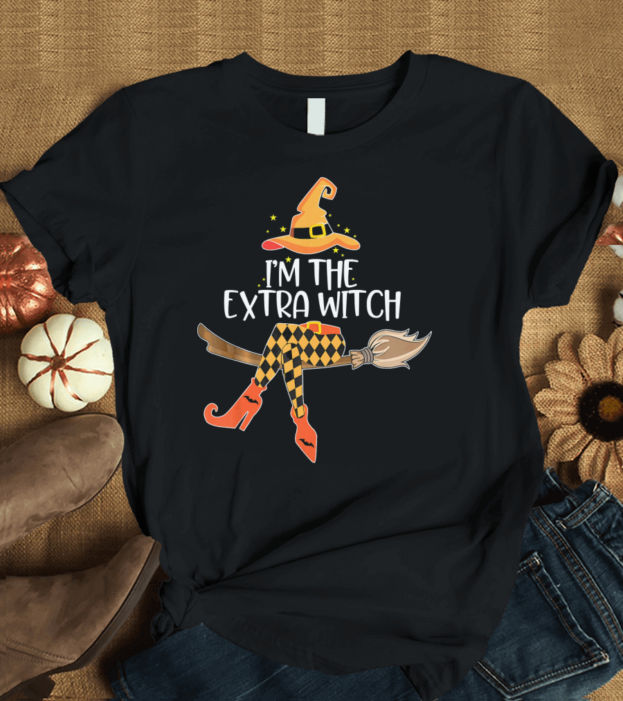 I'm the Extra Witch Halloween Matching Broomstick Hat Orange Boots T-Shirt