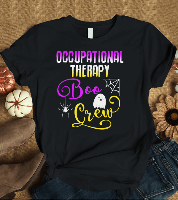 T-Shirt: Occupational Therapy Halloween Boo Crew Ghost and Spider T-Shirt Occupational Therapy Halloween Boo Crew Ghost and Spider T-Shirt