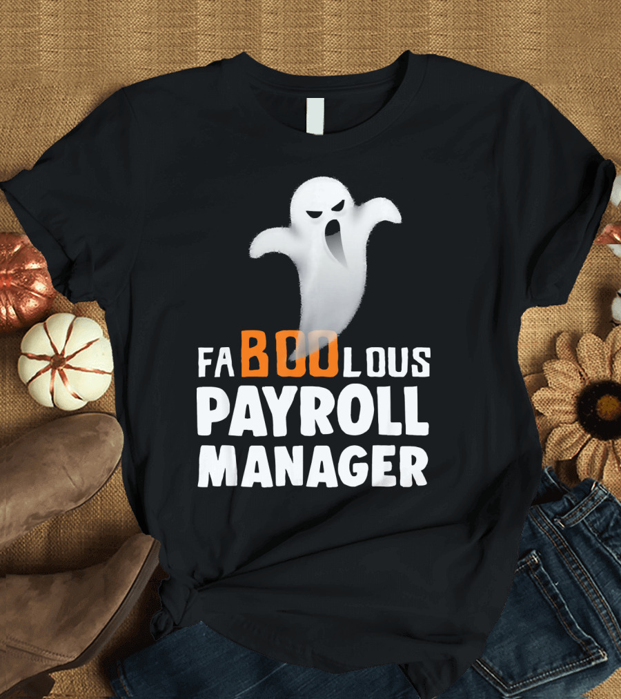 Halloween Faboolous Payroll Manager Ghost T-Shirt