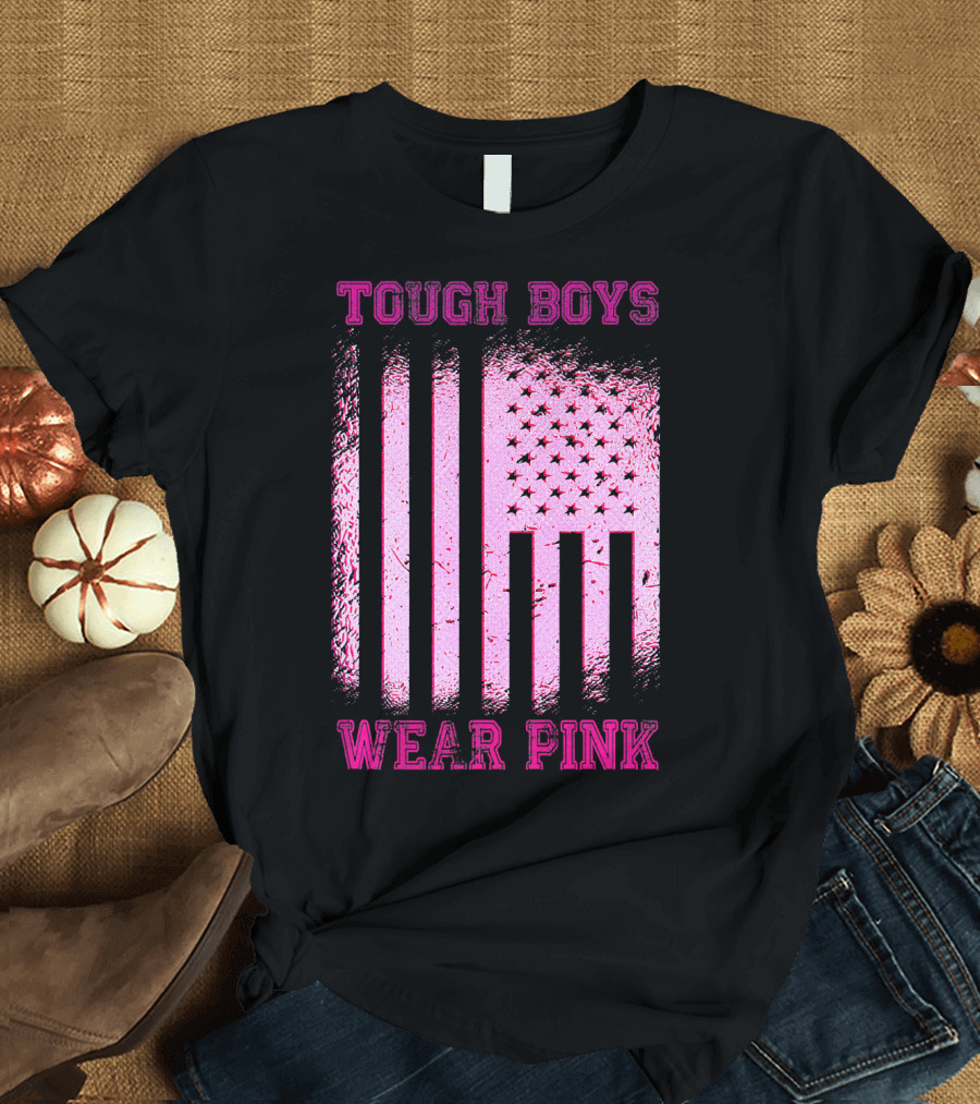 Tough Boys Wear Pink Breast Cancer Flag T-Shirt