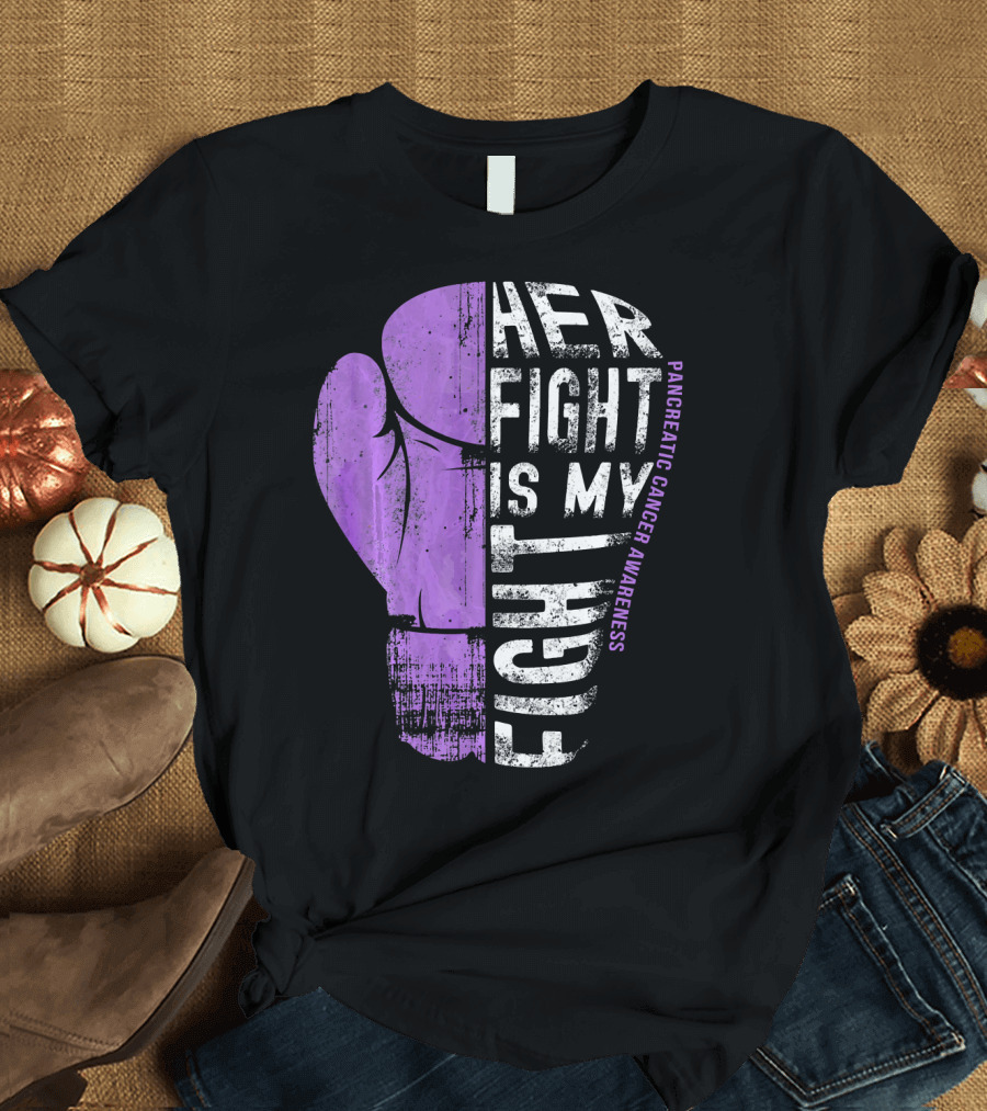 Her Fight Is My Fight Pancreatic Cancer Awareness T-Shirt