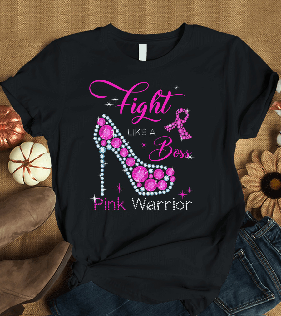 Fight Like a Boss Pink Warrior High Heels Breast Cancer T-Shirt