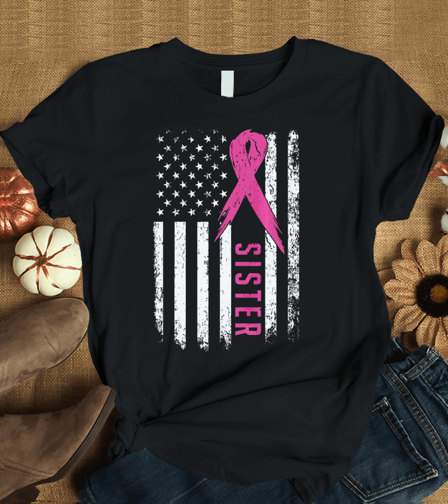 Sister Pink Ribbon American Flag Breast Cancer Awareness T-Shirt
