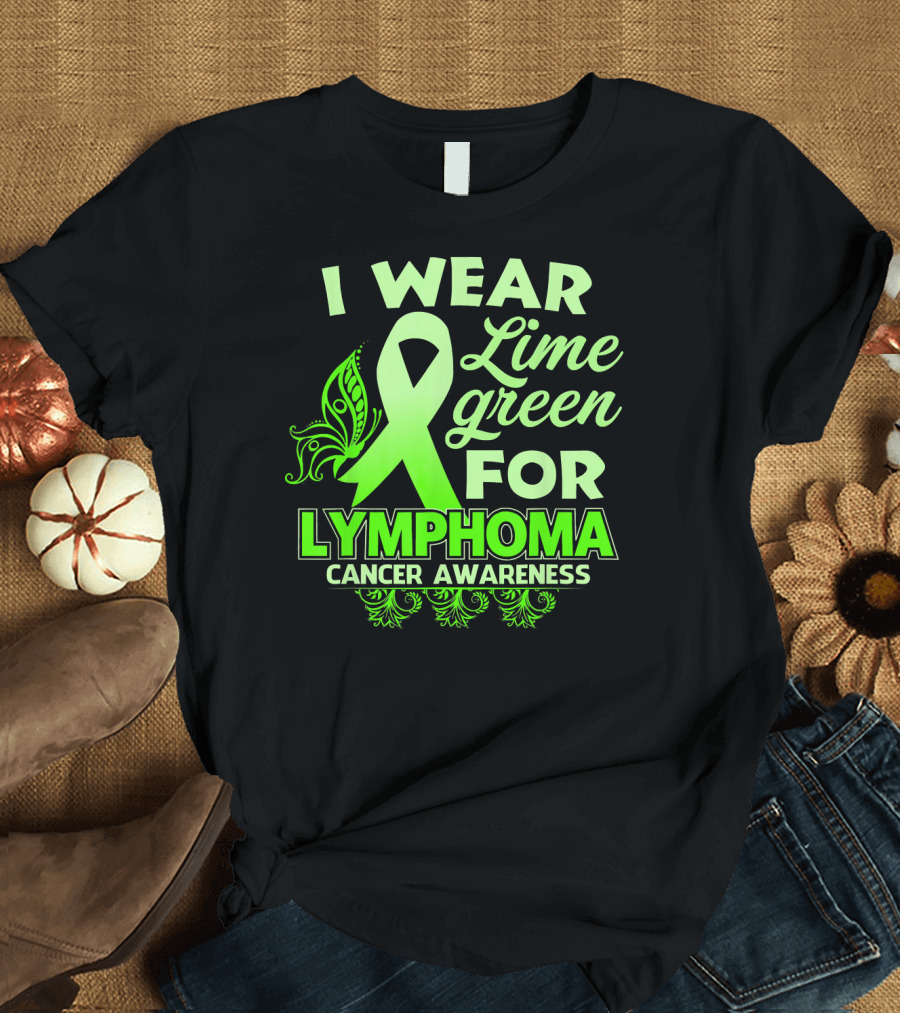 I Wear Lime Green for Lymphoma Cancer Awareness T-Shirt