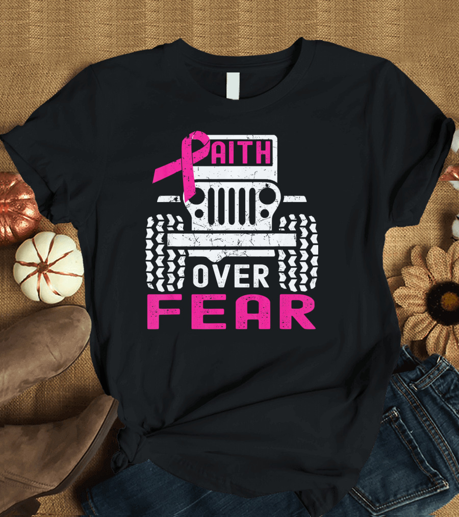 Faith Over Fear Jeep Breast Cancer Awareness T-Shirt