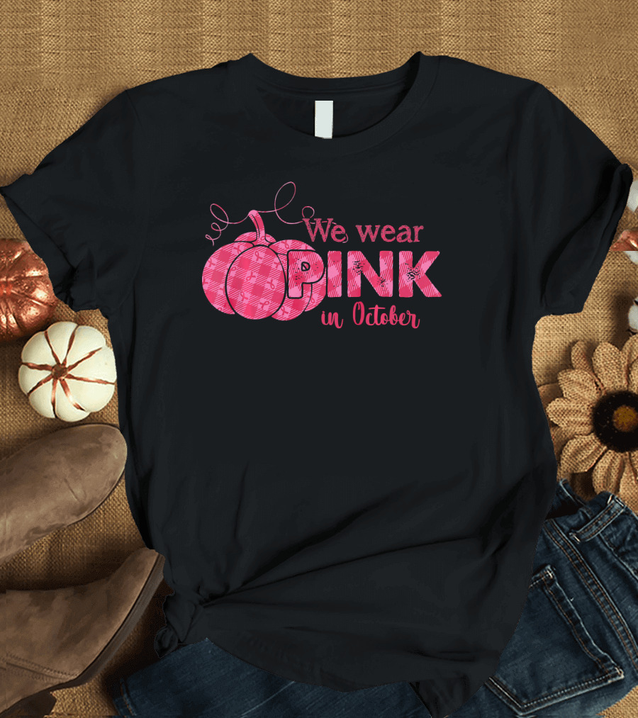 We Wear Pink in October Pumpkin T-Shirt