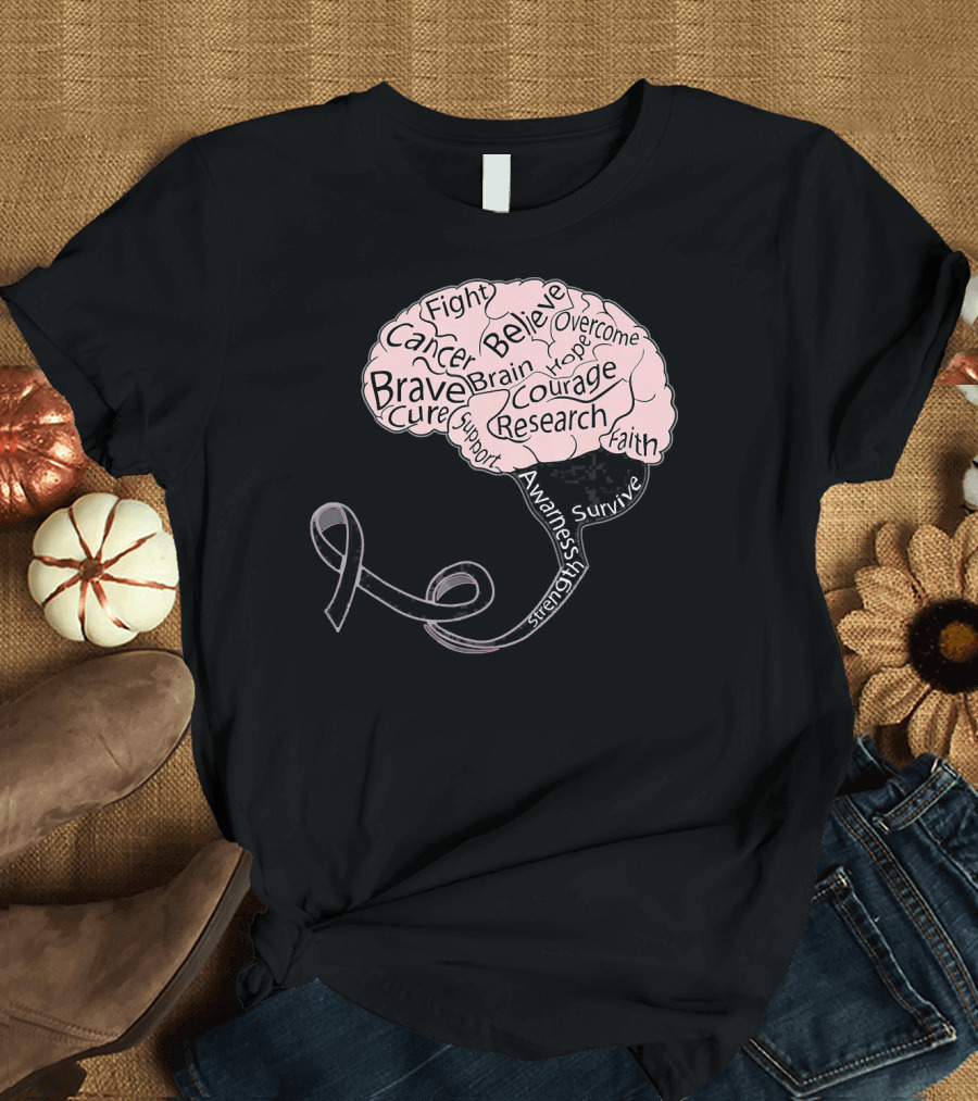 Men and Women Motivation Brain Cancer Fight Believe Brave Awareness Courage Strength Support T-Shirt