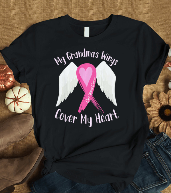 T-Shirt: My Grandma's Wings Cure Breast Cancer Cover My Heart T-Shirt My Grandma's Wings Cure Breast Cancer Cover My Heart T-Shirt