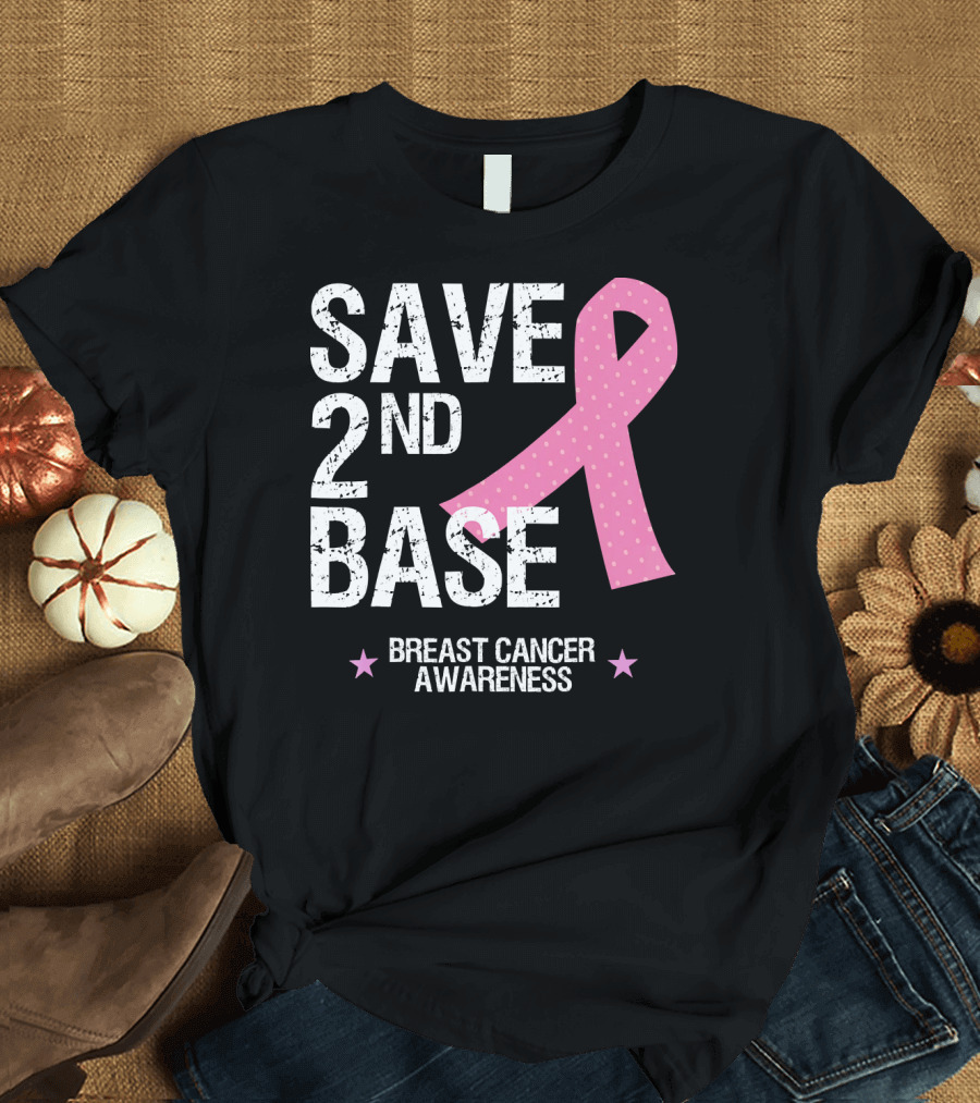 Save 2nd Base Breast Cancer Awareness Pink T-Shirt
