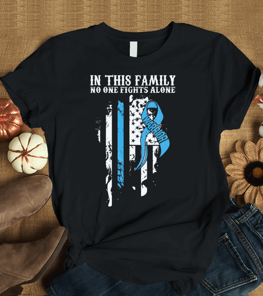 In This Family No One Fights Alone Warrior Prostate Cancer Awareness Support T-Shirt