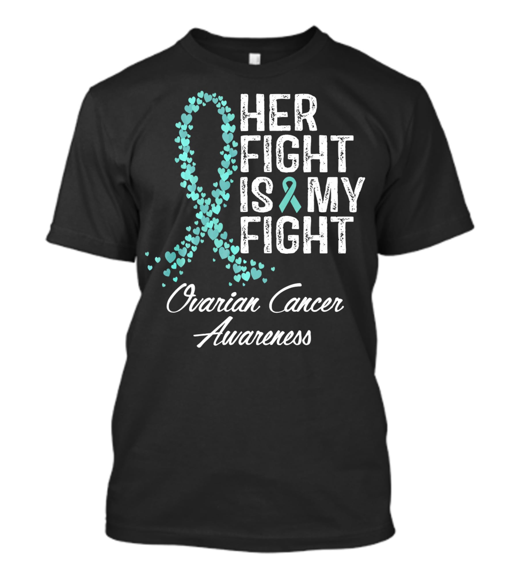 Her Fight Is My Fight Ovarian Cancer Awareness T-Shirt