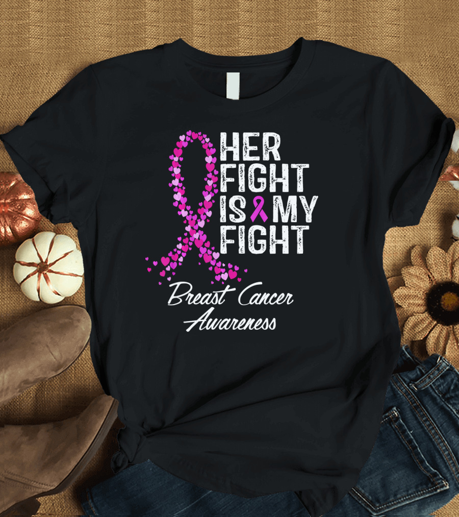 Her Fight Is My Fight Breast Cancer Awareness T-Shirt