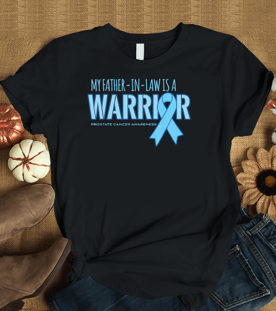 My Father-in-Law is a Warrior Prostate Cancer Awareness T-Shirt