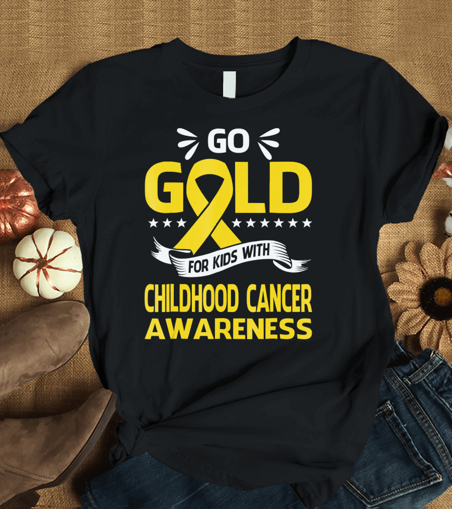 Go Gold For Kids With Childhood Cancer Awareness T-Shirt
