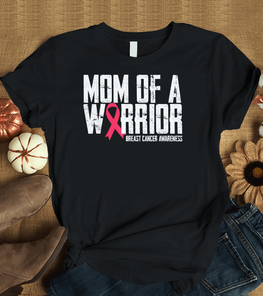 Mom Of A Warrior Breast Cancer Awareness Pink Ribbon T-Shirt