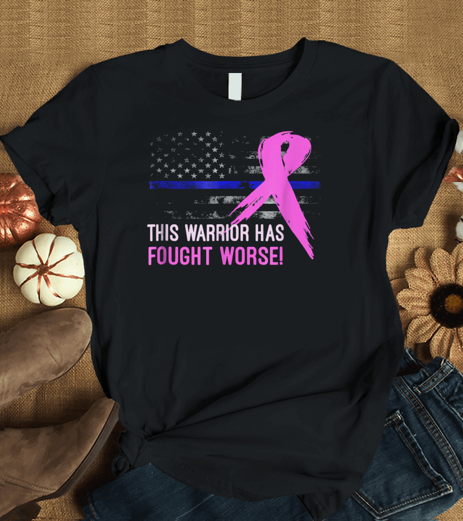 Thin Blue Line American Flag Pink Ribbon This Warrior Has Fought Worse T-Shirt