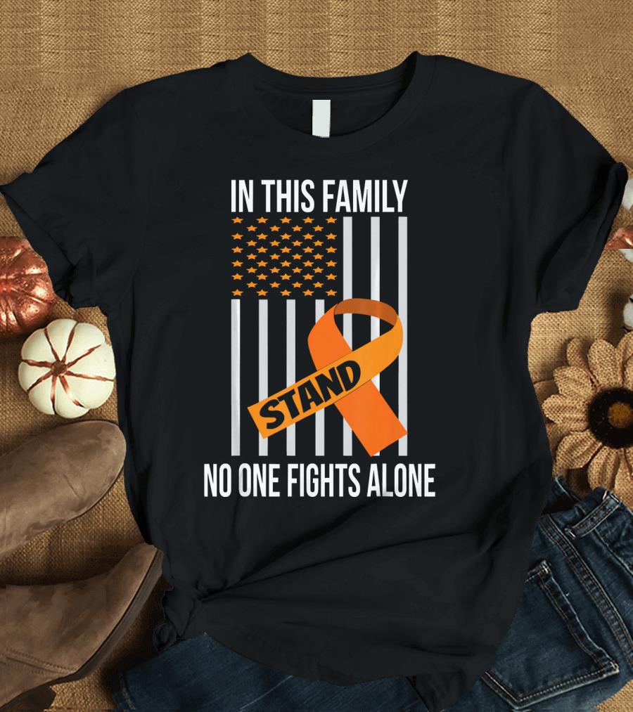 In This Family No One Fights Alone USA Flag Orange Ribbon Stand Kidney Cancer Awareness T-Shirt