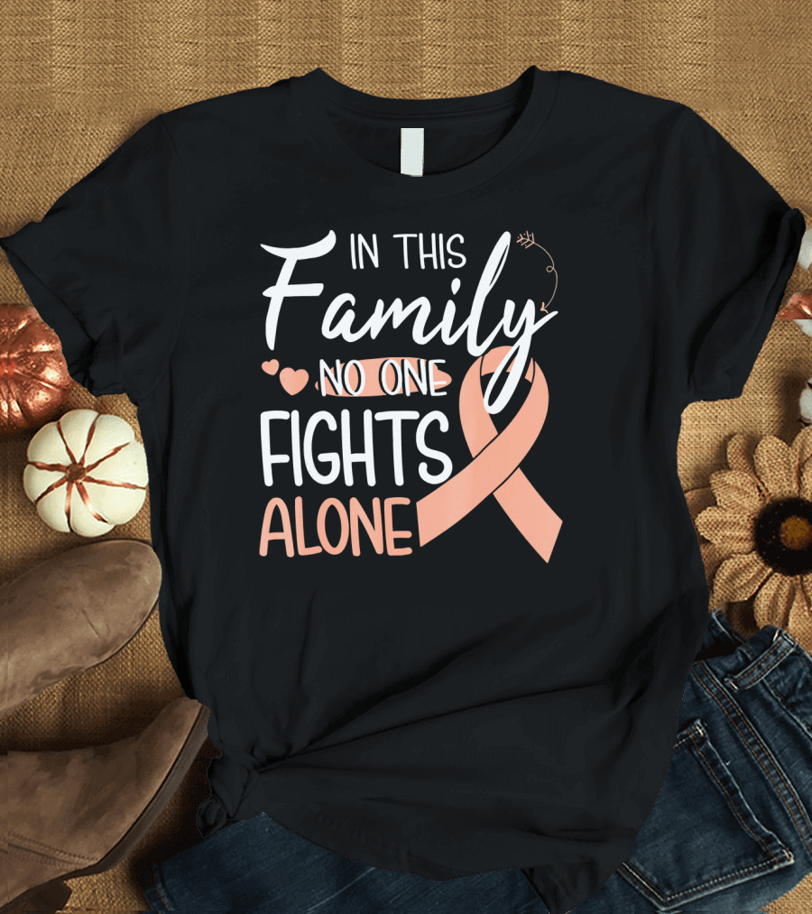 In This Family No One Fights Alone Uteri Awareness T-Shirt