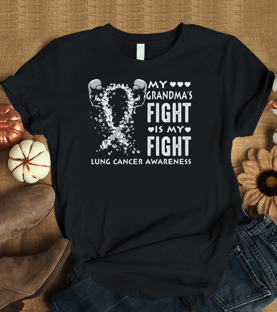 My Grandma's Fight Is My Fight Lung Cancer Awareness T-Shirt