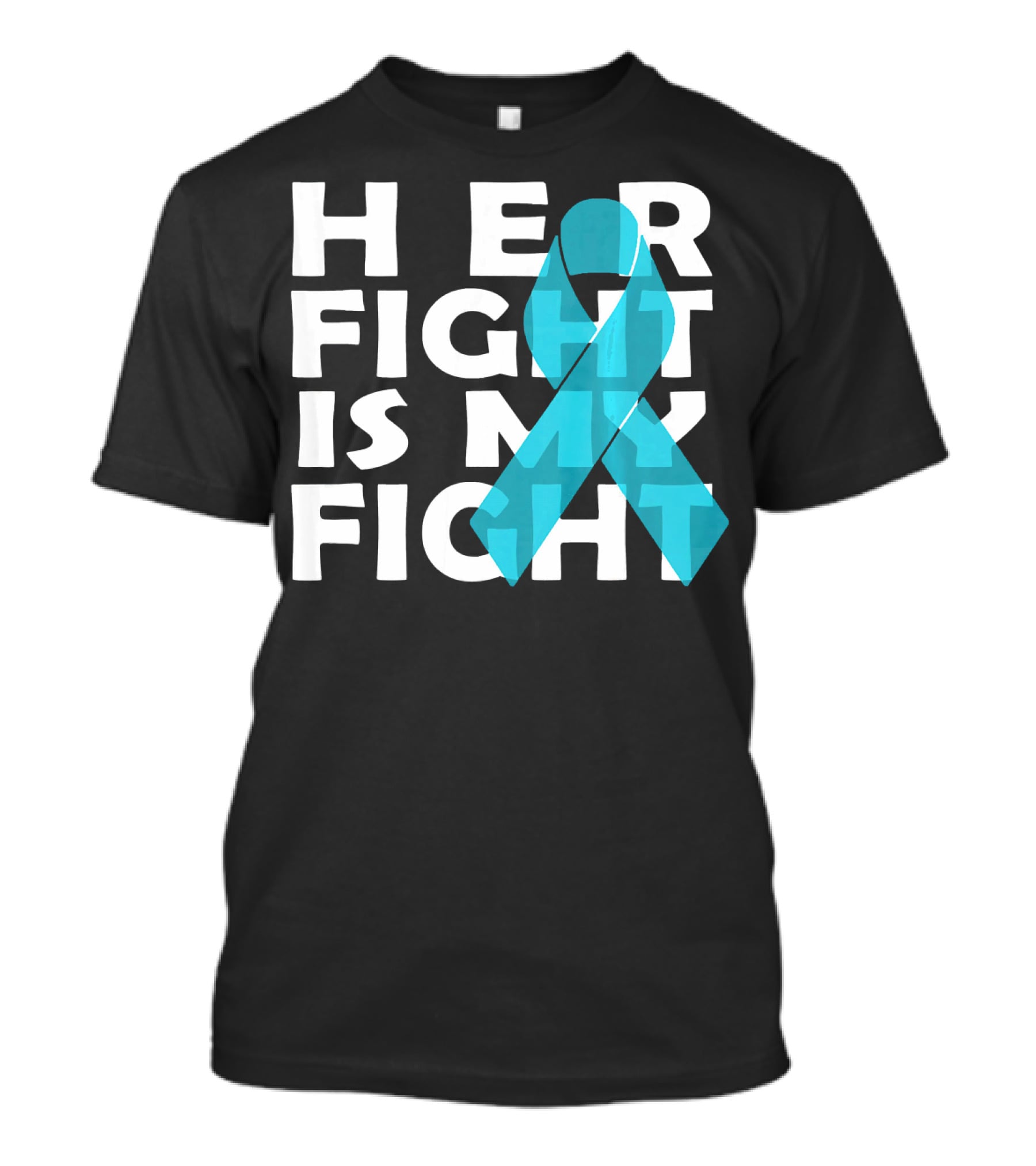 Cancer Awareness Her Fight Is My Fight Ovarian Cancer T-Shirt
