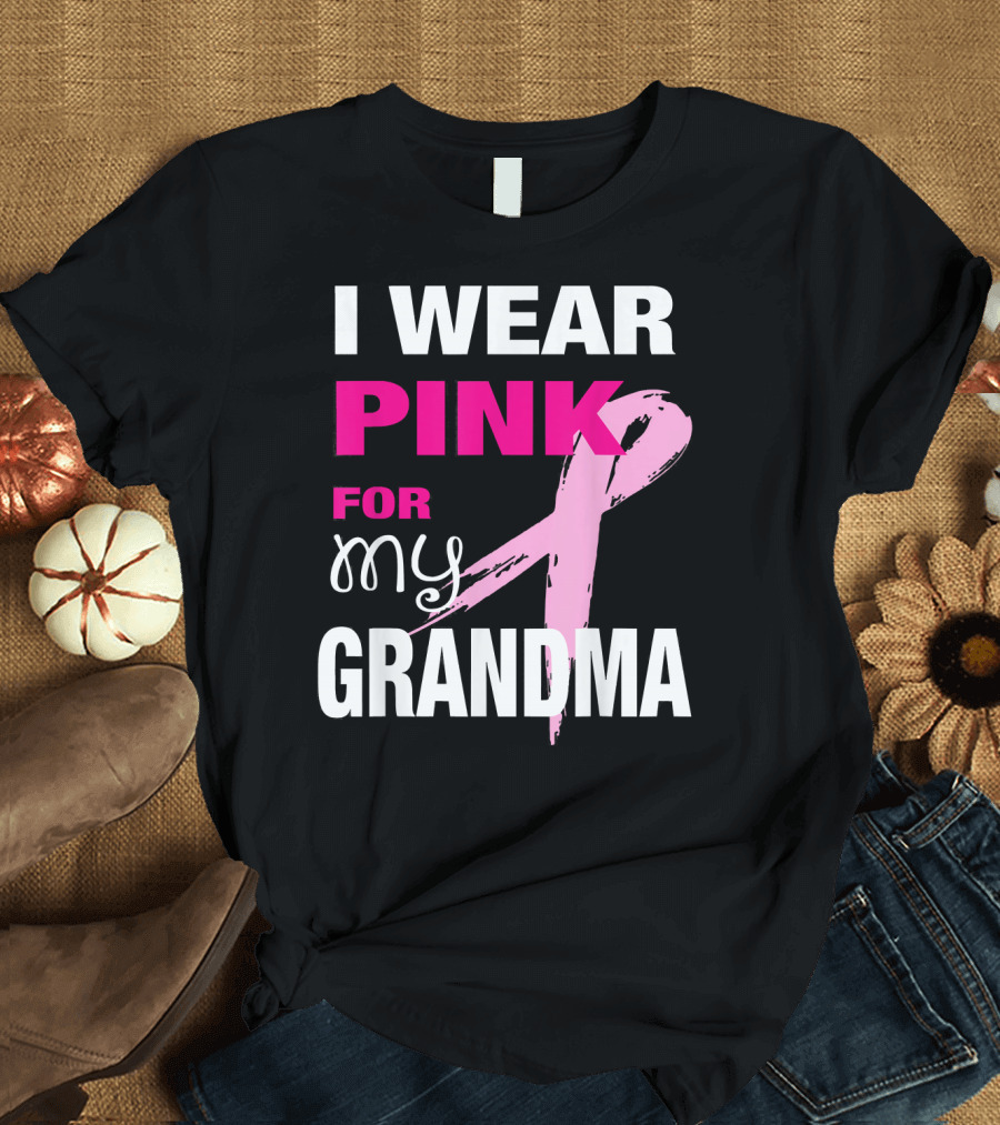 I Wear Pink for My Grandma T-Shirt