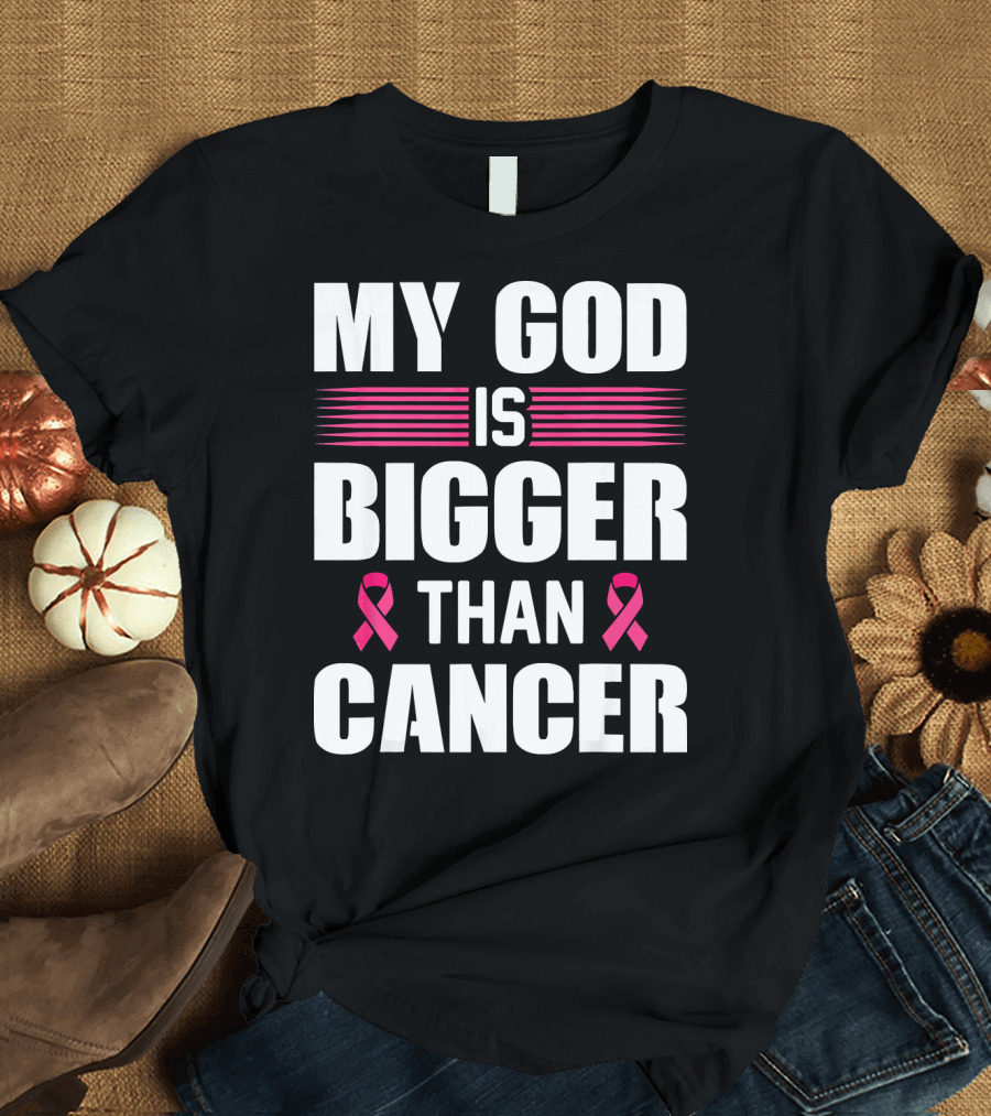 My God Is Bigger Than Cancer Pink Ribbon Breast Cancer Awareness T-Shirt