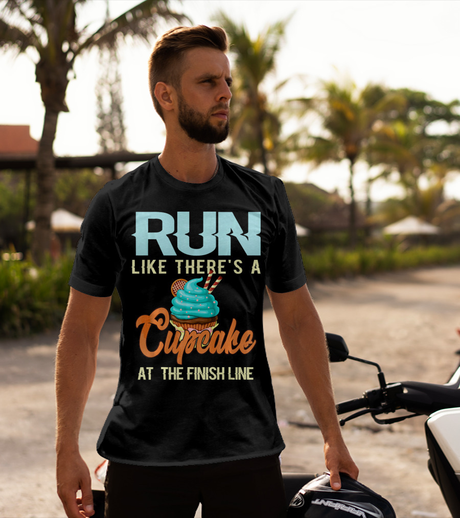 RUN Like There's A Cupcake At The Finish Line T-Shirt