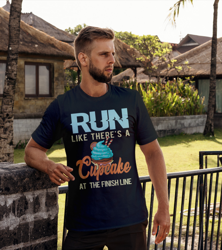 RUN Like There's A Cupcake At The Finish Line T-Shirt