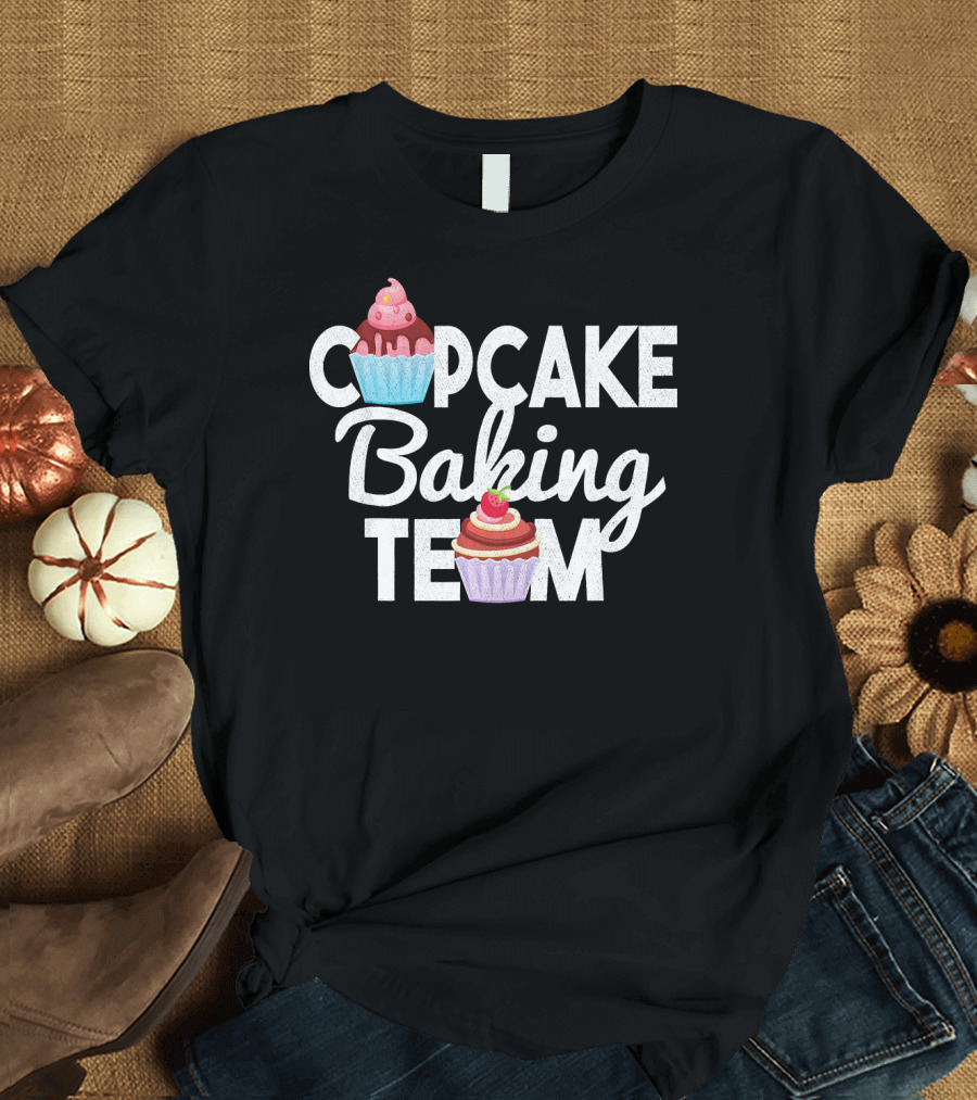 Cupcake Baking Team Sweet Team Bakers T-Shirt