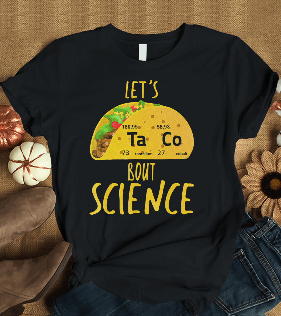 Let's Taco Bout Science Funny Chemistry Pun TaCo Elements T-Shirt