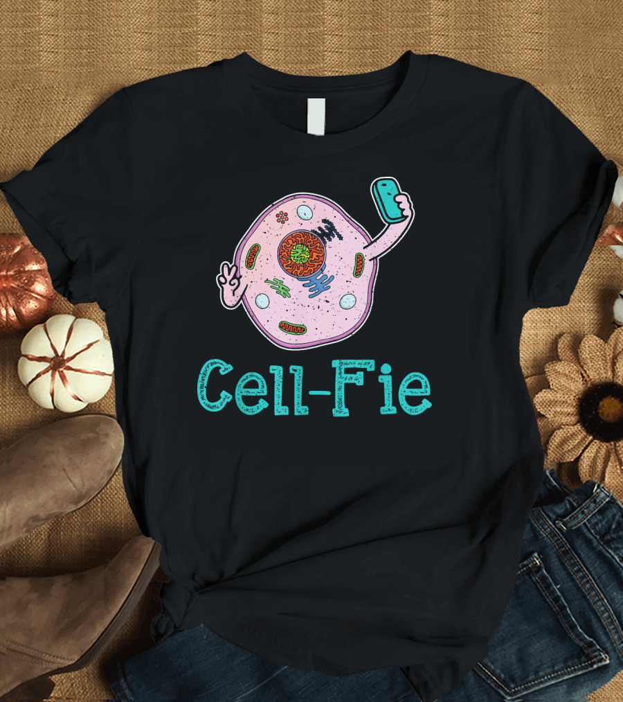 Cell Fie Funny Biology Science Teacher Cell-Fie T-Shirt