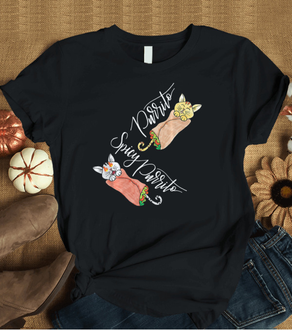 T-Shirt: Purrito Spicy Purrito Funny Kitty Cat Burrito T-Shirt Purrito Spicy Purrito Funny Kitty Cat Burrito T-Shirt