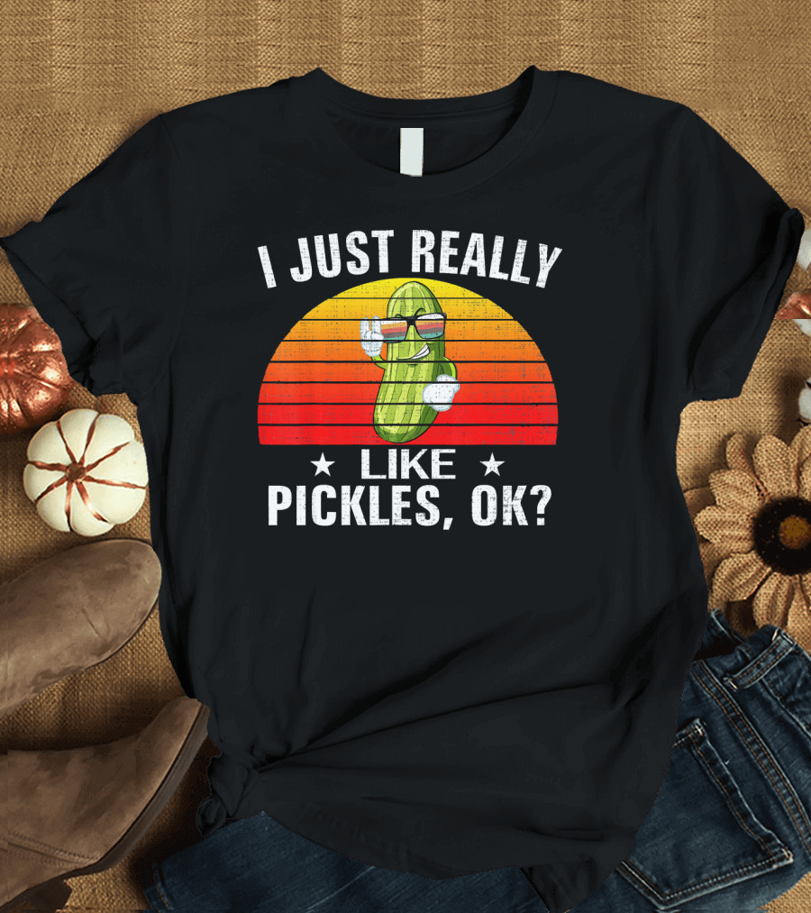 I Just Really Like Pickles, OK Retro Style Vintage Pickle with Sunglasses T-Shirt