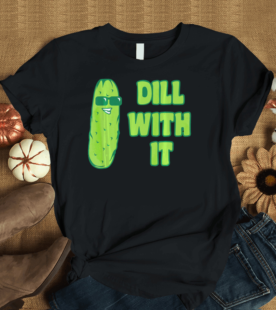 Dill With It Funny Pickle Cool Rick Sunglasses T-Shirt