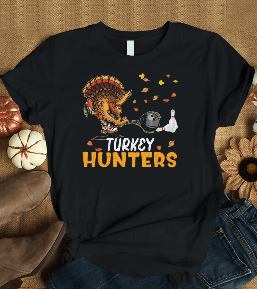 Turkey Hunters Funny Bowling Thanksgiving Turkey Day T-Shirt