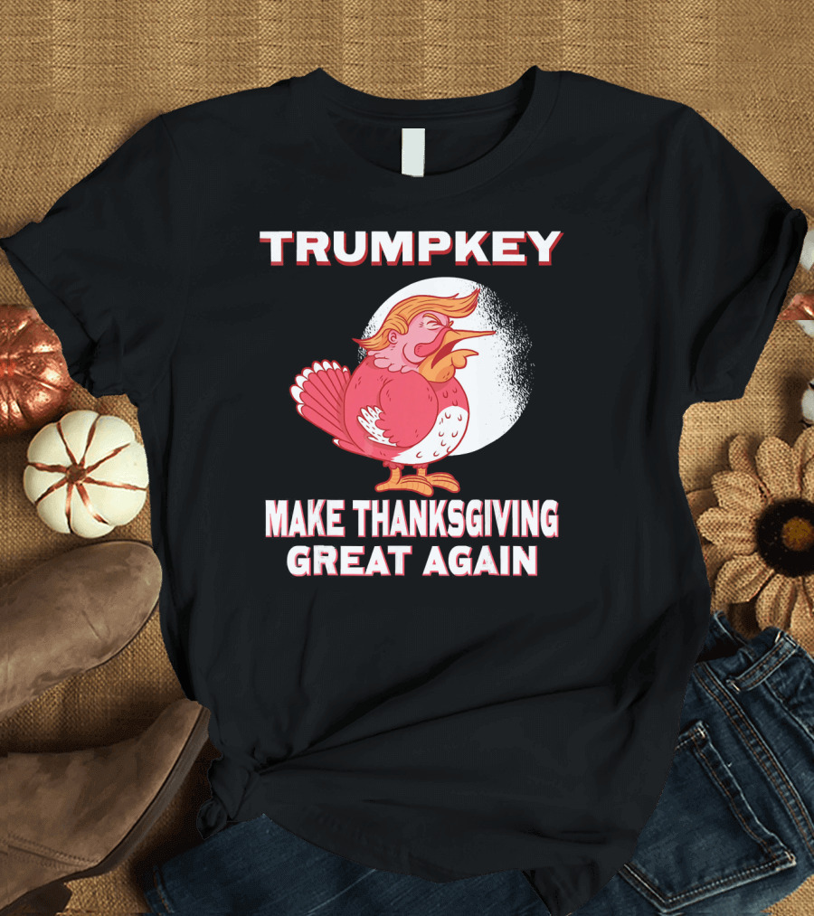 TRUMPKEY Make Thanksgiving Great Again T-Shirt