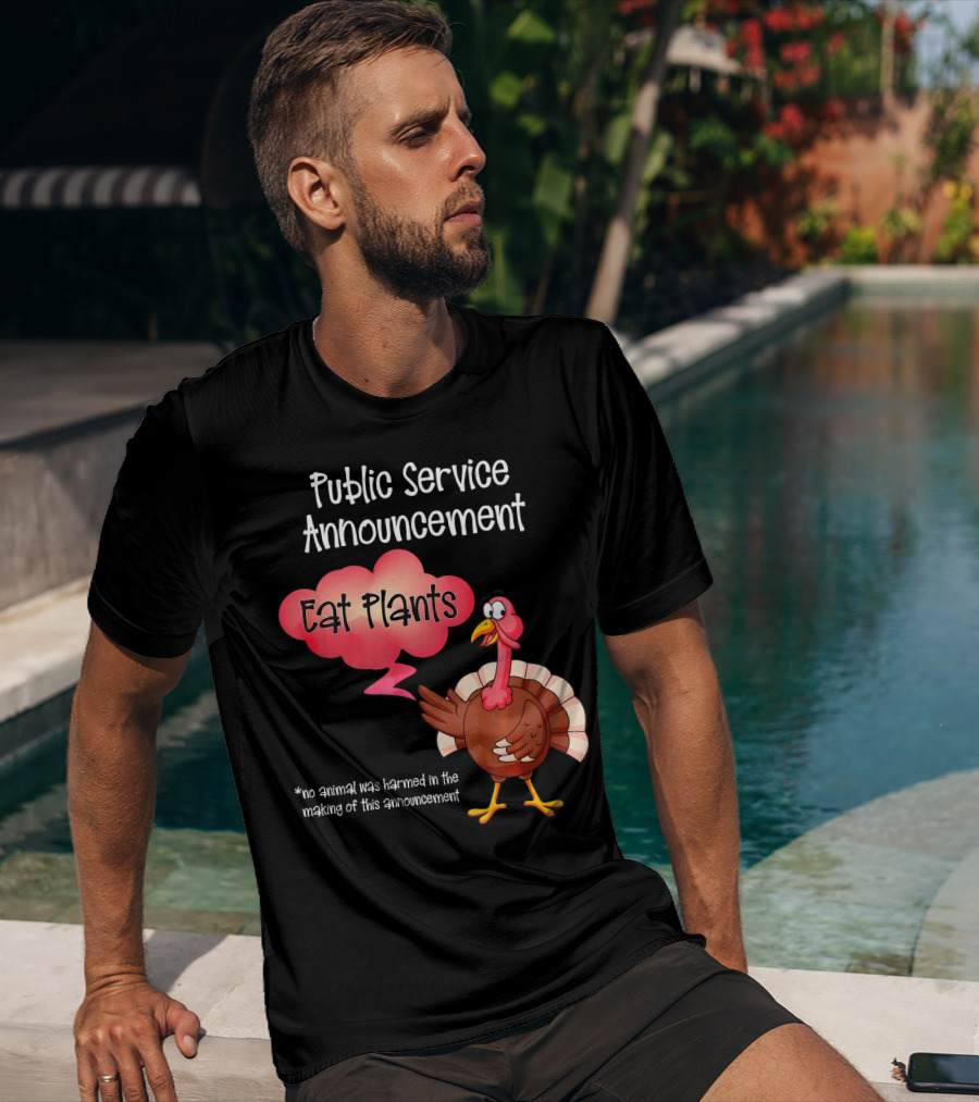 Public Service Announcement Eat Plants No Animal Harmed Funny Thanksgiving Turkey T-Shirt