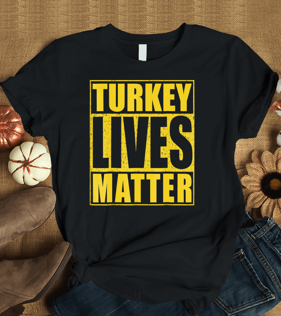 Turkey Lives Matter T-Shirt