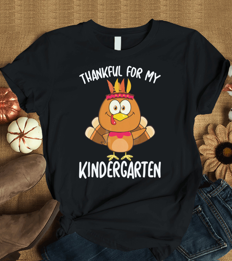 THANKFUL FOR MY KINDERGARTEN TURKEY T-Shirt