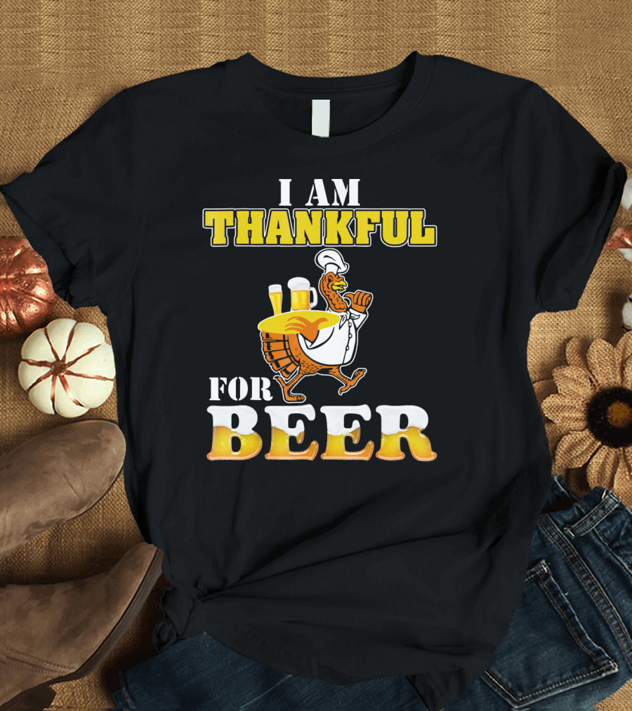 I Am Thankful For Beer Turkey Chef Carrying Glasses Thanksgiving T-Shirt