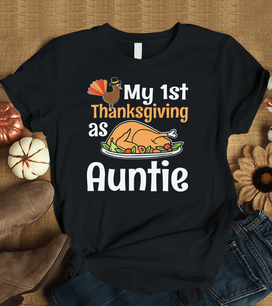 My 1st Thanksgiving as Auntie Turkey Dish T-Shirt