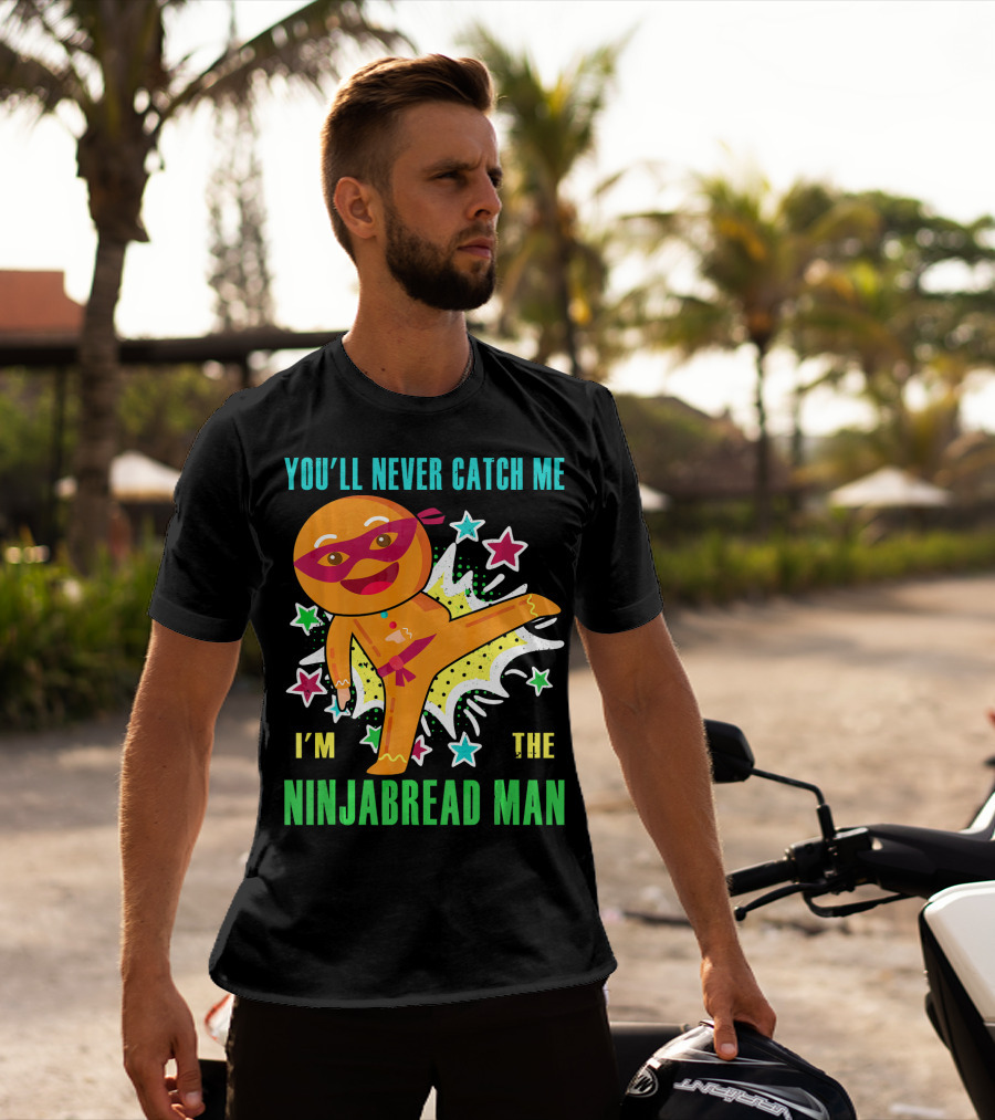 You'll Never Catch Me I'm The Ninjabread Man Funny Christmas Ninja Gingerbread T-Shirt
