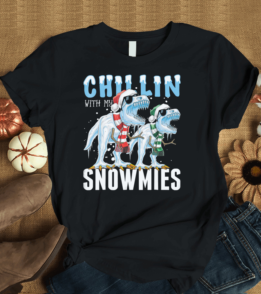 Chillin With My Snowmies Christmas Dinos Santa Hat Scarves Sunglasses Festive Fun T-Shirt
