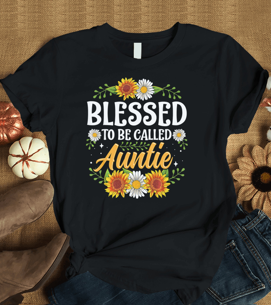 Blessed To Be Called Auntie Sunflowers Daisies Floral T-Shirt