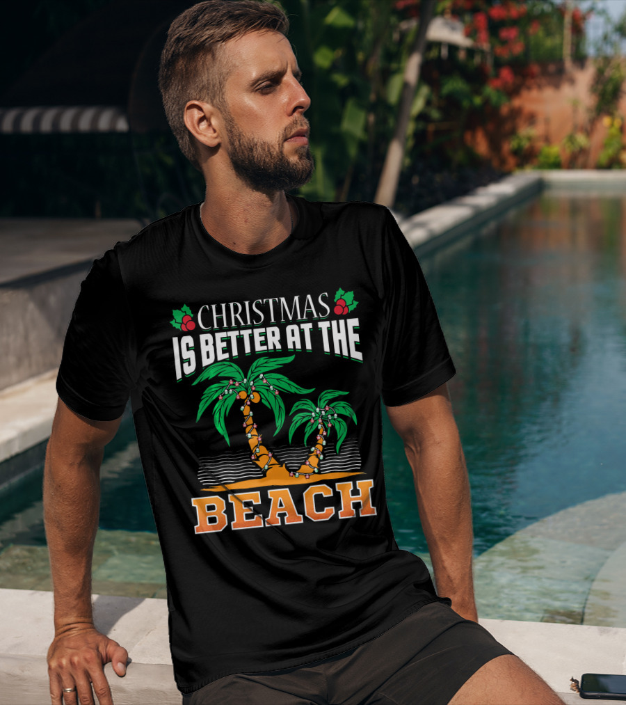 Christmas Is Better At The Beach T-Shirt