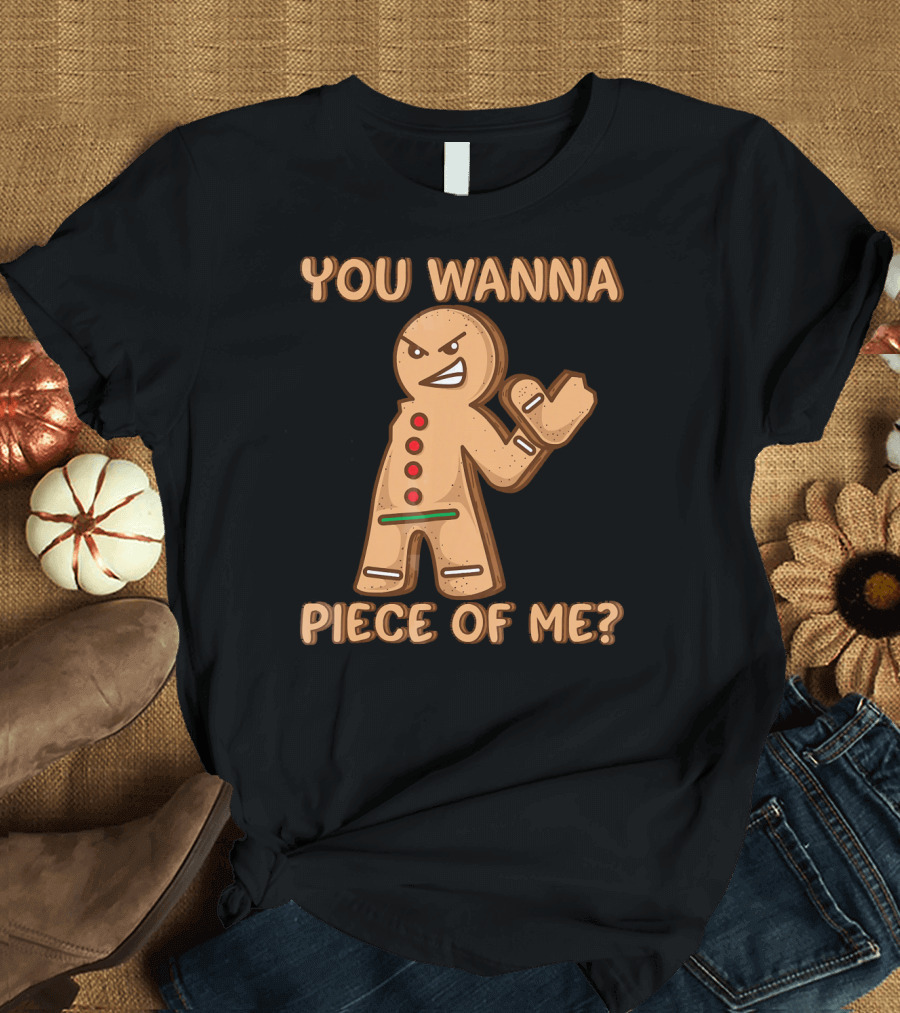 You Wanna Piece of Me Funny Christmas Gingerbread T-Shirt
