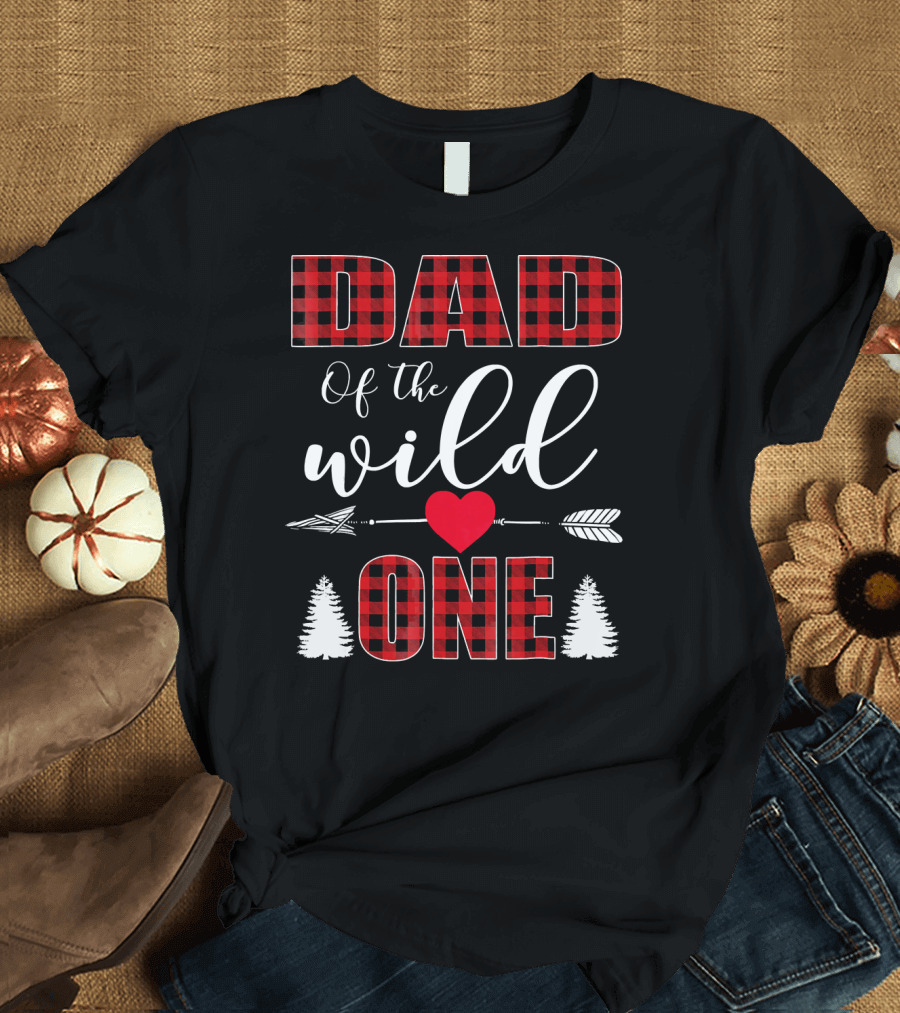 Dad of the Wild One Plaid 1st Birthday Arrow Heart Trees T-Shirt